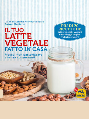 cover image of Il Tuo Latte Vegetale Fatto in Casa